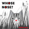 Whose Nose? by Kristina Jones, Kristina Jones, 9798889880011