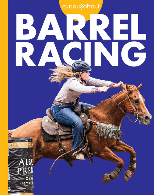 Curious about Barrel Racing by Rachel Grack, 9798892001427