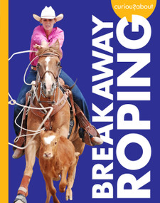 Curious about Breakaway Roping by Rachel Grack, 9798892001434
