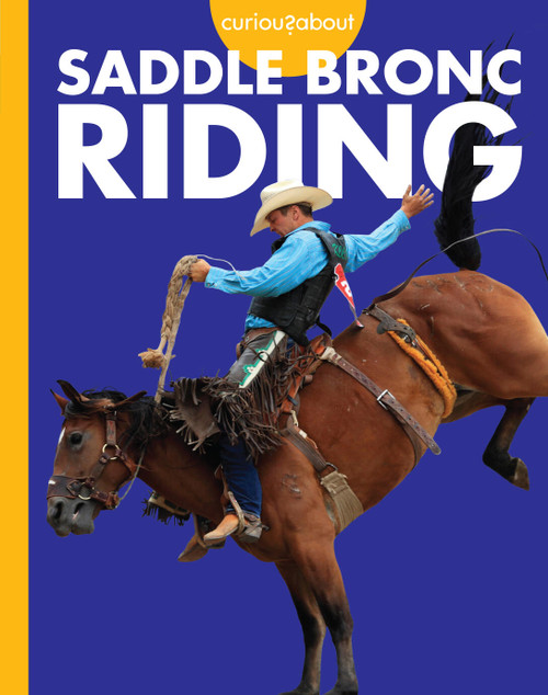 Curious about Saddle Bronc Riding by Rachel Grack, 9798892001458