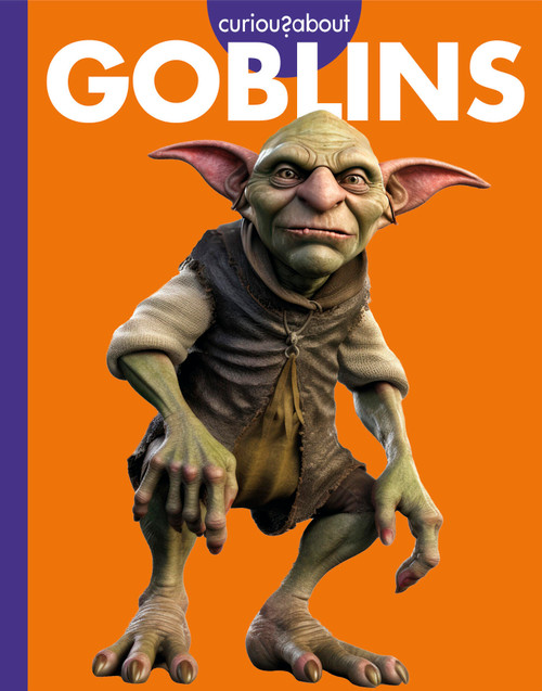 Curious about Goblins by Gina Kammer, 9798892001557