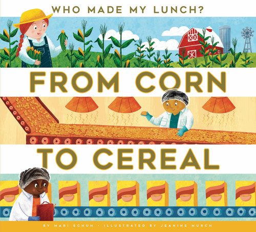From Corn to Cereal by Mari Schuh, Jeanine Murch, 9798892001670