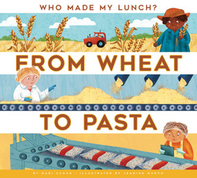 From Wheat to Pasta by Mari Schuh, Jeanine Murch, 9798892001700