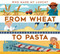 From Wheat to Pasta by Mari Schuh, Jeanine Murch, 9798892001700