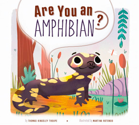 Are You an Amphibian? by Thomas Kingsley Troupe, Martina Rotondo, 9798892001717