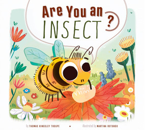 Are You an Insect? by Thomas Kingsley Troupe, Martina Rotondo, 9798892001748