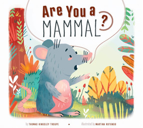 Are You a Mammal? by Thomas Kingsley Troupe, Martina Rotondo, 9798892001755