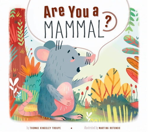 Are You a Mammal? by Thomas Kingsley Troupe, Martina Rotondo, 9798892001755