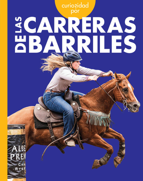Curiosidad por las carreras de barriles (Spanish Edition) by Rachel Grack, 9798892002981