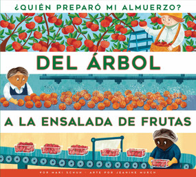 Del arbol a la ensalada de frutas (Spanish Edition) by Mari Schuh, Jeanine Murch, 9798892003728