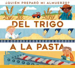 Del trigo a la pasta (Spanish Edition) by Mari Schuh, Jeanine Murch, 9798892003742
