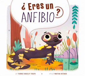 ?Eres un anfibio? (Spanish Edition) by Thomas Kingsley Troupe, Martina Rotondo, 9798892003858