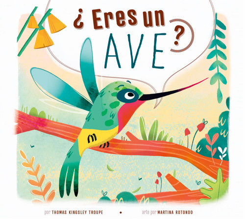 ?Eres un ave? (Spanish Edition) by Thomas Kingsley Troupe, Martina Rotondo, 9798892003865