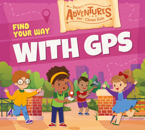 Find Your Way with GPS by Charis Mather, 9798892004398