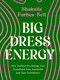 Big Dress Energy by Shakaila Forbes-Bell, 9780349431840
