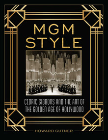 MGM Style (Cedric Gibbons and the Art of the Golden Age of Hollywood) - 9781493090891 by Howard Gutner, 9781493090891