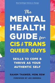 The Mental Health Guide for Cis and Trans Queer Guys (Skills to Cope and Thrive as Your Authentic Self) by Rahim Thawer, Leo Herrera, 9781648485039