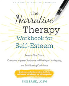The Narrative Therapy Workbook for Self-Esteem by Phil Lane, 9781648485312