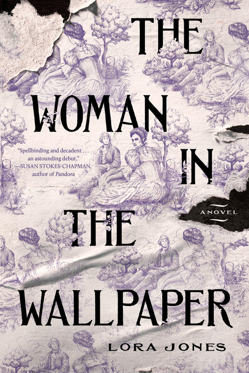 The Woman in the Wallpaper (A Novel) by Lora Jones, 9781454956006