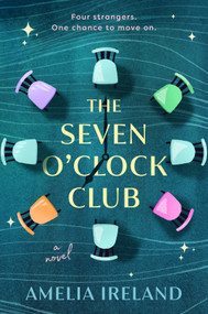 The Seven O'Clock Club by Amelia Ireland, 9780593952634