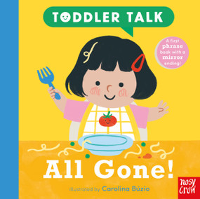 Toddler Talk: All Gone! by Carolina Búzio, Nosy Crow Ltd, 9798887771656