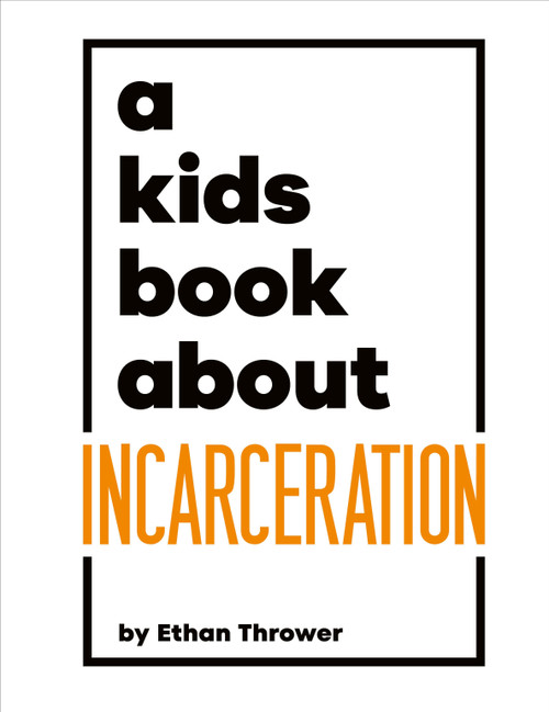 A Kids Book About Incarceration by Ethan Thrower, 9780241743942