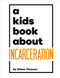 A Kids Book About Incarceration by Ethan Thrower, 9780241743942