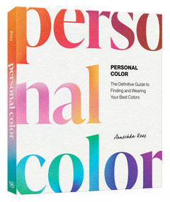 Personal Color (The Definitive Guide to Finding and Wearing Your Best Colors) by Anuschka Rees, 9780593836217
