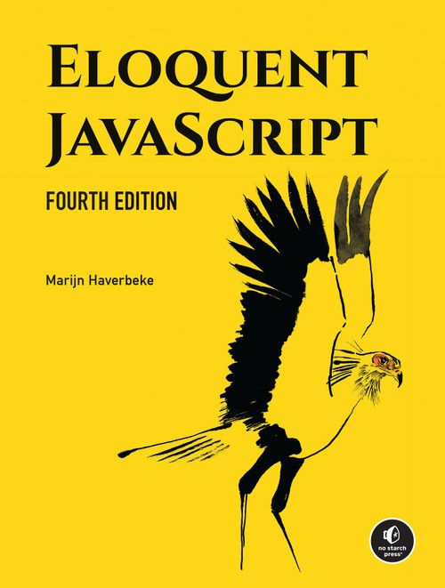 Eloquent JavaScript, 4th Edition by Marijn Haverbeke, 9781718504103
