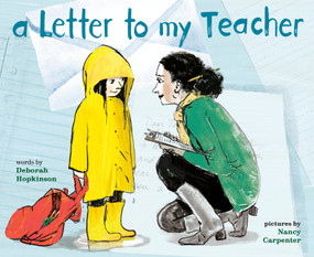 A Letter to My Teacher by Deborah Hopkinson, Nancy Carpenter, 9780593710463
