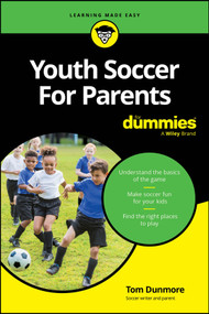 Youth Soccer For Parents For Dummies by Tom Dunmore, 9781394293834