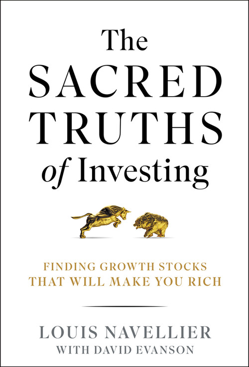 The Sacred Truths of Investing (Finding Growth Stocks that Will Make You Rich) by Louis Navellier, David R. Evanson, 9781394295869