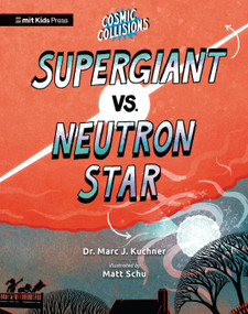 Cosmic Collisions: Supergiant vs. Neutron Star - 9781536242256 by Marc J. Kuchner, Matt Schu, 9781536242256