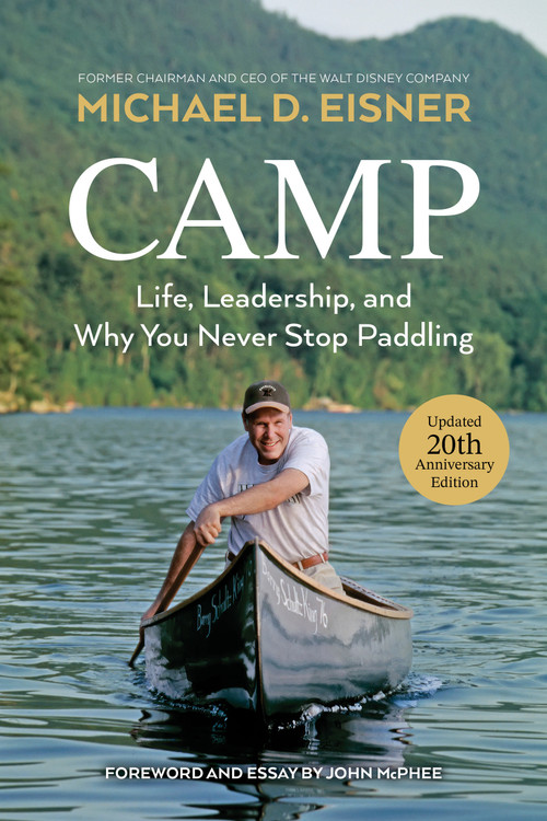 Camp (Life, Leadership, and Why You Never Stop Paddling) by Michael D. Eisner, 9781368114196