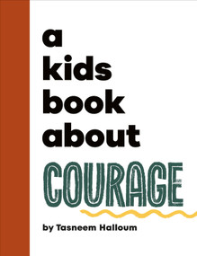 A Kids Book About Courage by Tasneem Halloum, 9780241743744