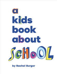 A Kids Book About School by Rachel Burger, 9780241743775