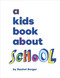 A Kids Book About School by Rachel Burger, 9780241743775