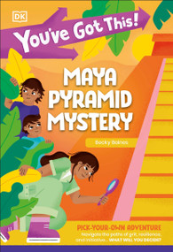 You've Got This! Maya Pyramid Mystery (Pick Your Own Adventure) - 9780593961568 by DK, Becky Baines, 9780593961568