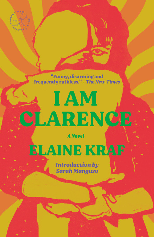 I Am Clarence (A Novel) by Elaine Kraf, Sarah Manguso, 9780593731857