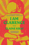 I Am Clarence (A Novel) by Elaine Kraf, Sarah Manguso, 9780593731857