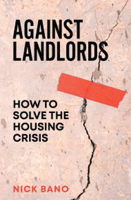 Against Landlords (How to Solve the Housing Crisis) - 9781804298336 by Nick Bano, 9781804298336