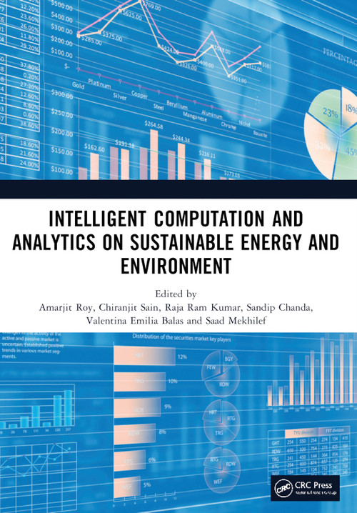 Intelligent Computation and Analytics on Sustainable Energy and Environment by Amarjit Roy, Chiranjit Sain, Raja Ram Kumar, Sandip Chanda, Valentina Emilia Balas, Saad Mekhilef, 9781032888903