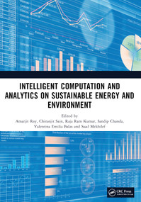 Intelligent Computation and Analytics on Sustainable Energy and Environment by Amarjit Roy, Chiranjit Sain, Raja Ram Kumar, Sandip Chanda, Valentina Emilia Balas, Saad Mekhilef, 9781032888903