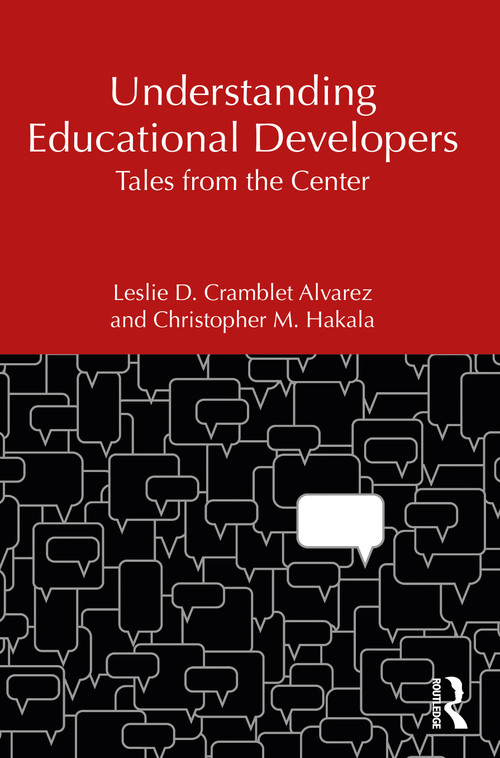 Understanding Educational Developers (Tales from the Center) by Leslie D. Cramblet Alvarez, Christopher M. Hakala, 9781642675818