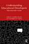 Understanding Educational Developers (Tales from the Center) by Leslie D. Cramblet Alvarez, Christopher M. Hakala, 9781642675818
