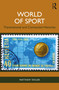 World of Sport (Transnational and Connected Histories) by Matthew Taylor, 9781032408637