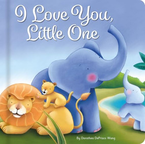 I Love You Little One - 9781835552216 by Dorothea DePrisco Wang, Claudine Gevry, 9781835552216