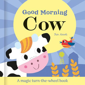 Good Morning Cow by Rob Abbott, Katie Saunders, 9781835551233