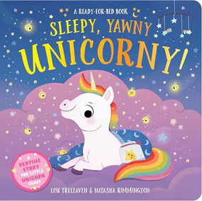 Sleepy, Yawny Unicorny! A ready-for-bed book by Lou Treleaven, Natasha Rimmington, 9781835551615