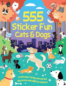 555 Sticker Fun Cats & Dogs: Activity Book by Oakley Graham, Bethany Walker, Dan Crisp, 9781801059213